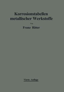 Paperback Korrosionstabellen Metallischer Werkstoffe: Geordnet Nach Angreifenden Stoffen [German] Book