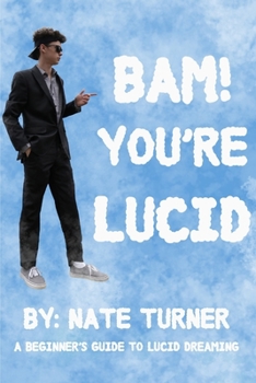 Paperback BAM! You're Lucid: A Beginners Guide to Lucid Dreaming Book