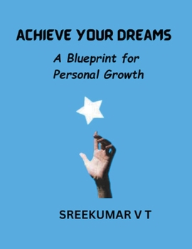 Paperback Achieve Your Dreams: A Blueprint for Personal Growth Book