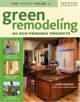 Paperback Green Remodeling: Your Start Toward an Eco-Friendly Home Book