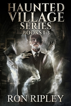 Haunted Village Series Books 1 - 3: Supernatural Horror with Scary Ghosts & Haunted Houses - Book  of the Haunted Village