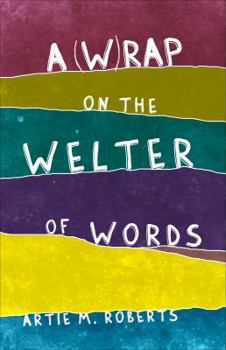A (W)rap on the Welter of Words