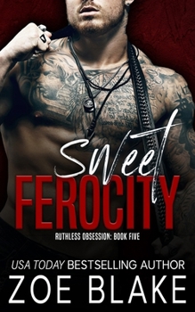 Sweet Ferocity: A Dark Mafia Romance (Ruthless Obsession)