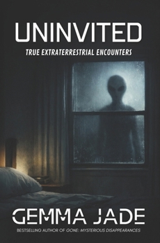 Paperback Uninvited: True Extraterrestrial Encounters Book