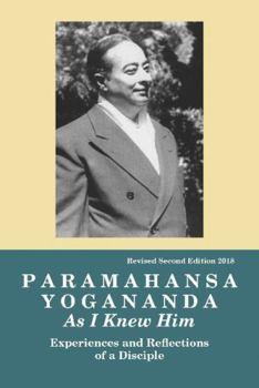 Paperback PARAMAHANSA YOGANANDA: As I Knew Him-Experiences, Observations & Reflections Of A Disciple (Revised) Book