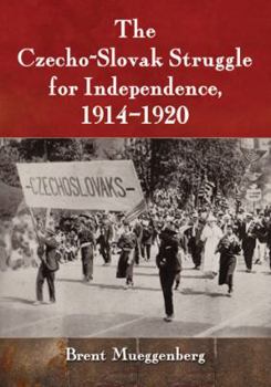 Paperback The Czecho-Slovak Struggle for Independence, 1914-1920 Book