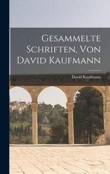 Hardcover Gesammelte Schriften, Von David Kaufmann [German] Book