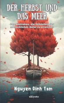 Der Herbst und das Meer: Das Bestreben, die Schönheit der menschlichen Natur zu erreichen