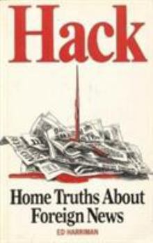 Paperback Hack: Home Truths About Foreign News Book