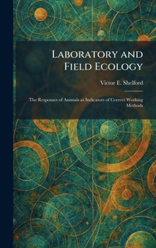 Hardcover Laboratory and Field Ecology: The Responses of Animals as Indicators of Correct Working Methods Book