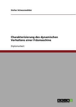 Paperback Charakterisierung des dynamischen Verhaltens einer Fräsmaschine [German] Book