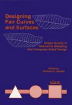 Paperback Designing Fair Curves and Surfaces: Shape Quality in Geometric Modeling and Computer-Aided Design Book
