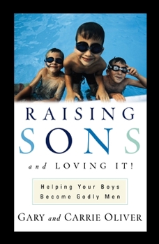 Paperback Raising Sons and Loving It!: Helping Your Boys Become Godly Men Book