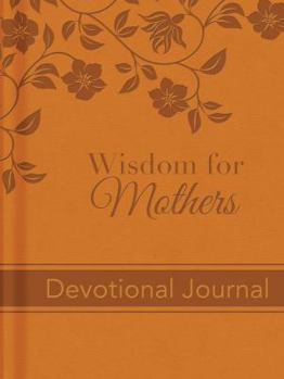Hardcover Wisdom for Mothers: Devotional Journal Book