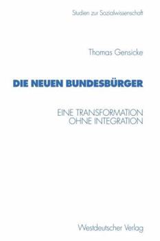 Paperback Die Neuen Bundesbürger: Eine Transformation Ohne Integration [German] Book