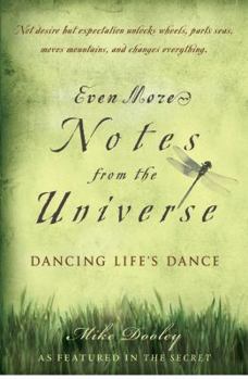 Hardcover Even More Notes from the Universe: Dancing Life's Dance Book