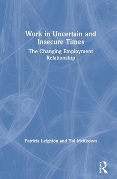 Hardcover Work in Challenging and Uncertain Times: The Changing Employment Relationship Book