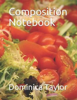 Paperback Composition Notebook: Dinner Salad Themed Composition Notebook 100 Pages Measures 8.5 X 11 Book
