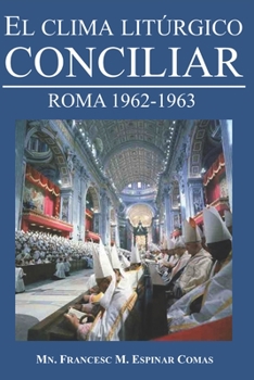 Paperback El Clima Litúrgico Conciliar: Roma 1962-1963 [Spanish] Book