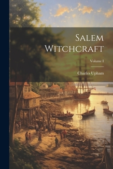 Paperback Salem Witchcraft; Volume I Book