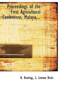 Proceedings of the First Agricultural Conference, Malaya