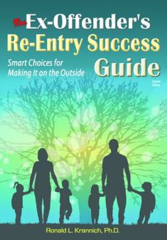 Paperback The Ex-Offender's Re-Entry Success Guide: Smart Choices for Making It on the Outside Book