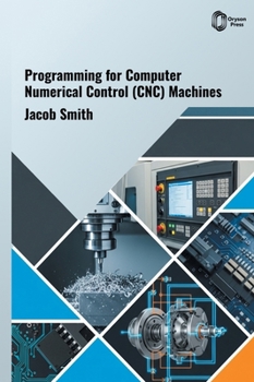Hardcover Programming for Computer Numerical Control (CNC) Machines Book