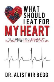 Paperback What Should I Eat for My Heart? Book