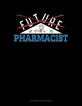 Paperback Future Pharmacist: Calligraphy Practice Paper Book