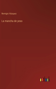 Hardcover La mancha de yeso [Spanish] Book