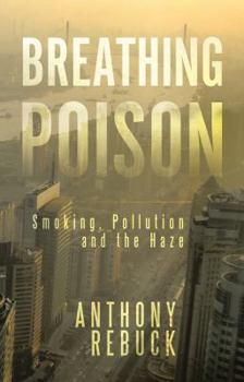 Paperback Breathing Poison: Smoking, Pollution and The Haze Book