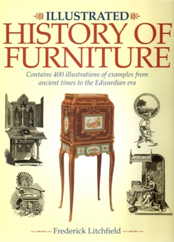 Hardcover Illustrated History of Furniture: Contains 400 Illustrations of Examples from Ancient Times to the Edwardian Era Book
