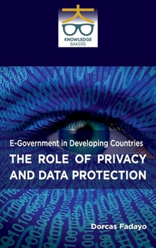 Hardcover E Governance in Developing Countries: The Role of Privacy and Data Protection Book