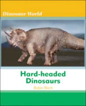 Library Binding Hard-Headed Dinosaurs Book