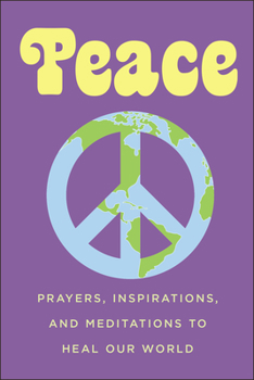 Paperback Peace: Prayers, Inspirations, and Meditations to Heal Our World Book