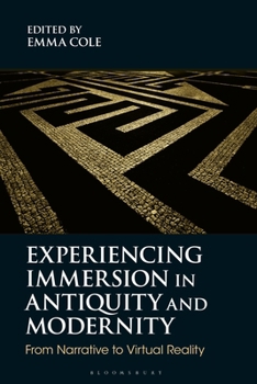 Hardcover Experiencing Immersion in Antiquity and Modernity: From Narrative to Virtual Reality Book