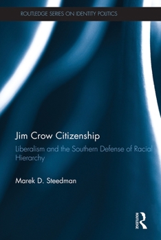 Paperback Jim Crow Citizenship: Liberalism and the Southern Defense of Racial Hierarchy Book