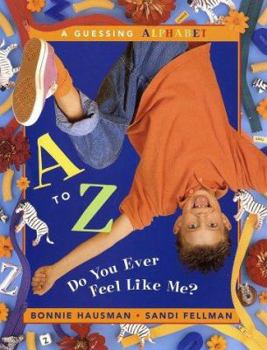 Hardcover A to Z--Do You Ever Feel Like Me? Book