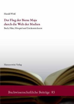 Der Flug Der Biene Maja Durch Die Welt Der Medien: Buch, Film, Horspiel Und Zeichentrickserie