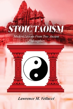 Paperback Stoic Taoism: Modern Lessons from Ancient Philosophies Book