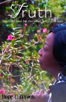 Truth: Spiritual Food For The Mind Body and Soul
