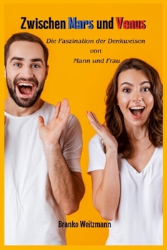 Paperback Zwischen Mars und Venus: Die Faszination der Denkweisen von Mann und Frau [German] Book