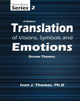 Paperback A Modern Translation of Visions, Symbols and Emotions Book