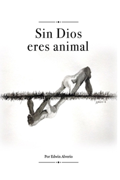 Paperback Sin Dios eres animal [Spanish] Book