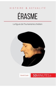 Paperback Érasme: La figure de l'humanisme chrétien [French] Book