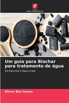 Paperback Um guia para Biochar para tratamento de água [Portuguese] Book