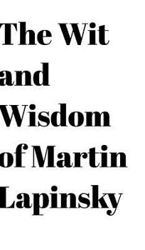 Hardcover The Wit and Wisdom of Martin Lapinsky Book