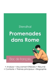 Paperback Réussir son Bac de français 2023: Analyse des Promenades dans Rome de Stendhal [French] Book