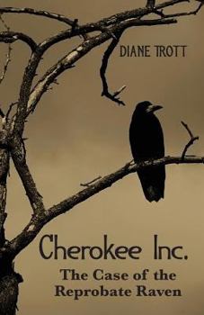Paperback The Case of the Reprobate Raven: Series: Cherokee, Inc Book