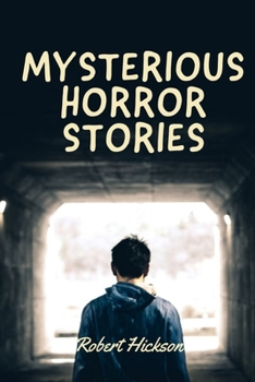 Paperback Mysterious Horror Stories: Short Horror Stories For Multiple Authors Book